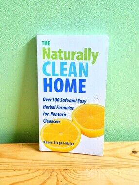 The Naturally Clean Home by Karyn Siegel-Maier - Eco Cleaning Recipe